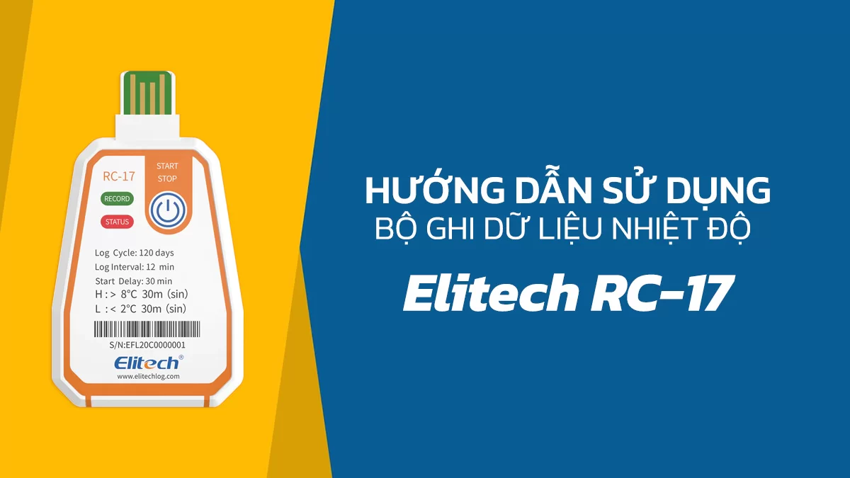 Hướng dẫn sử dụng bộ ghi dữ liệu nhiệt độ Elitech RC-17 Series