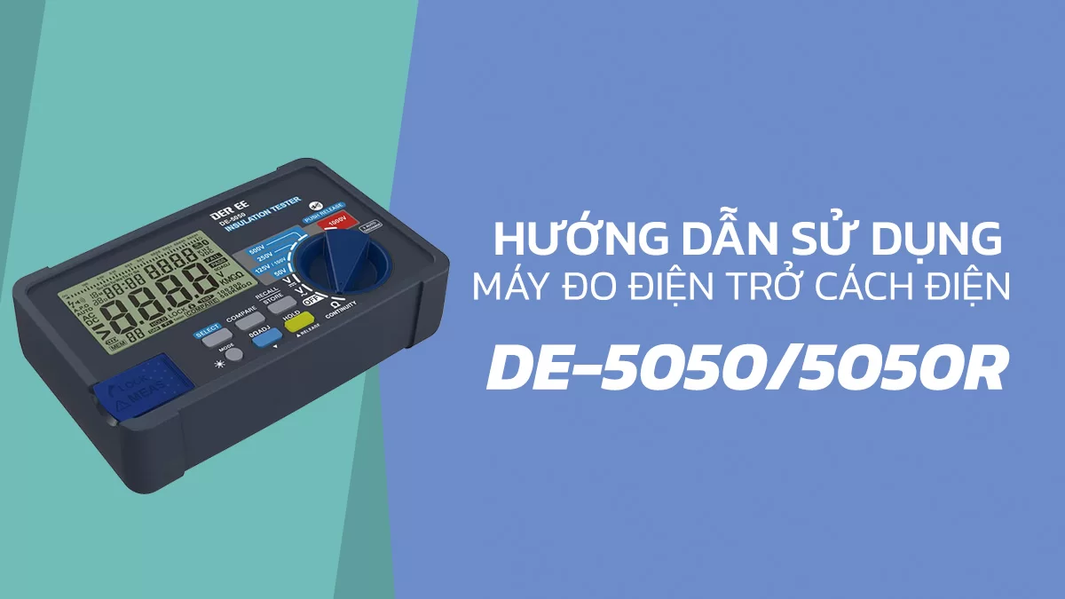 Hướng dẫn sử dụng máy đo điện trở cách điện DER EE DE-5050/DE-5050R