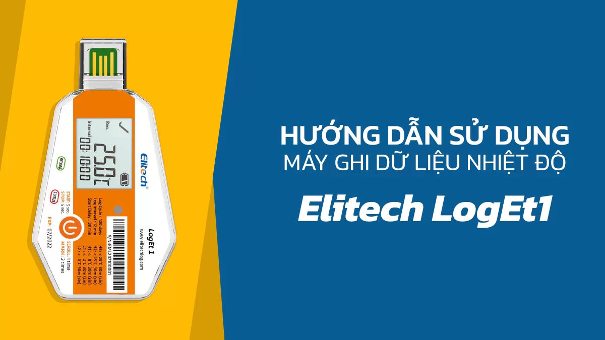 Hướng dẫn sử dụng máy ghi dữ liệu nhiệt độ Elitech LogEt1/LogEt1 Bio/LogEt1 TH