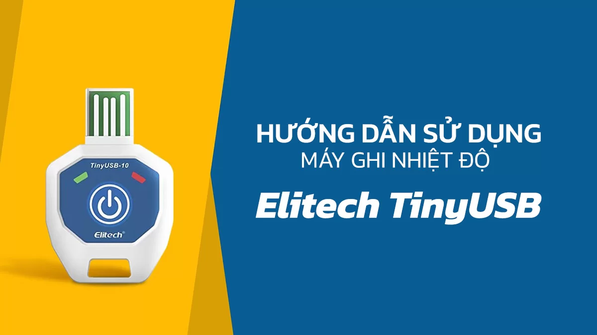 Hướng dẫn sử dụng máy ghi dữ liệu nhiệt độ Elitech TinyUSB